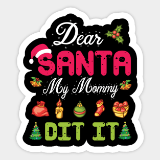 Dear Santa My Mommy Did It Merry Christmas Xmas Noel Day Sticker